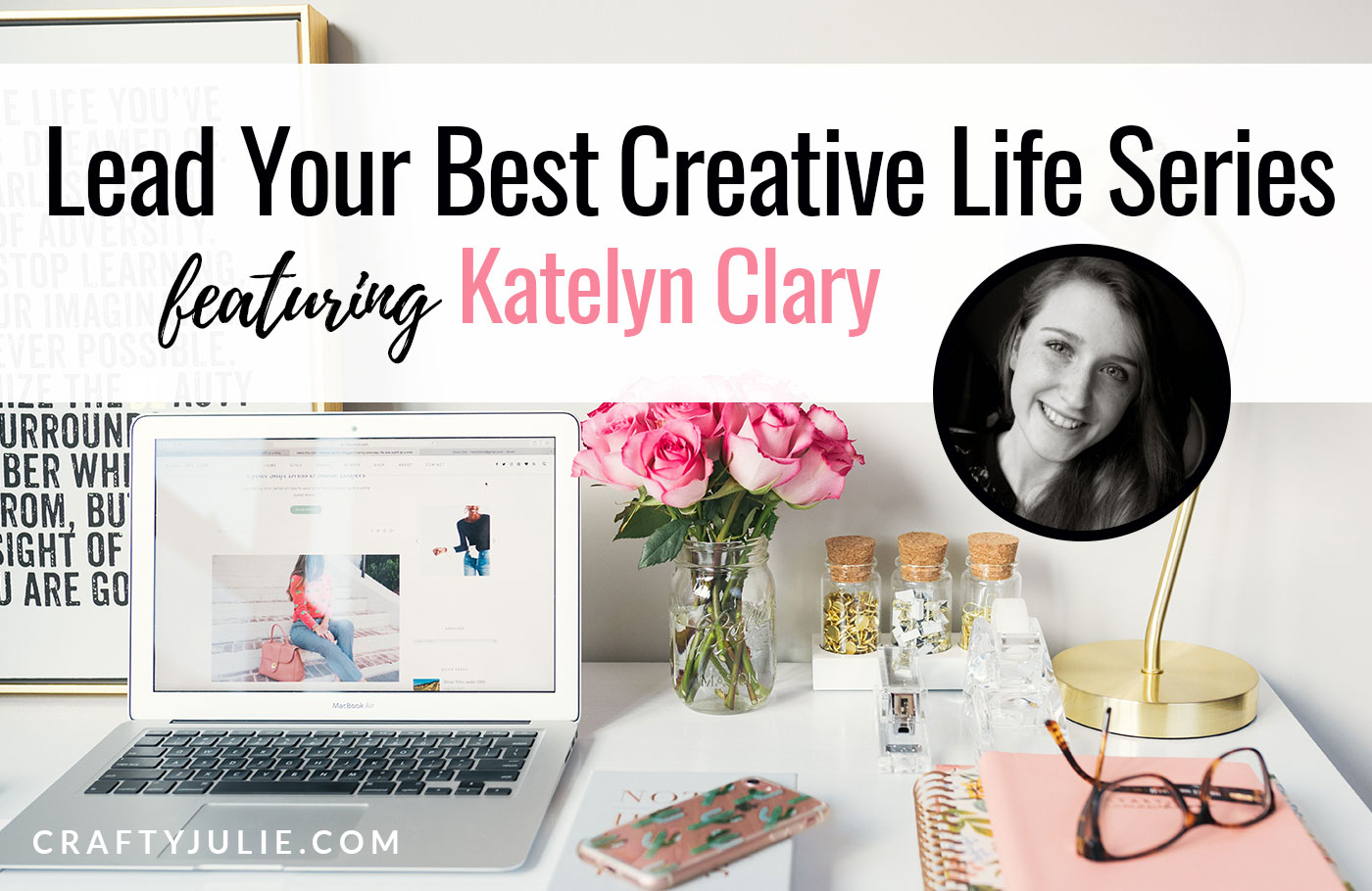 Crafty Julie | Lead Your Best Creative Life | featuring Katelyn Clary of Gray Florals